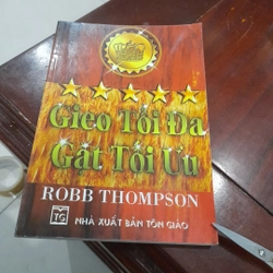 Robb Thompson - GIEO TỐI ĐA GẶT TỐI ƯU