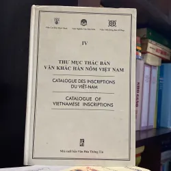 THƯ MỤC THÁC BẢN VĂN KHẮC HÁN NÔM VIỆT NAM IV, Bản bìa cứng, EFEO (TẬP 4, XB 2007)