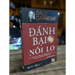 Đánh bại nỗi lo - Dale Carnegie