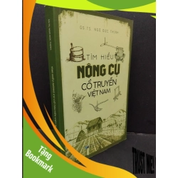 (TẶNG BOOKMARK) Tìm hiểu nông cụ cổ truyền Việt Nam mới 90% 2019 RBK1209 GS.TS. Ngô Đức Thịnh LỊCH SỬ - CHÍNH TRỊ - TRIẾT HỌC