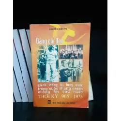 Đảng chỉ đạo thời kỳ 1965-1975 - Nguyễn Xuân Tú