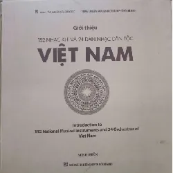 [Sách Cũ SCGR] GIỚI THIỆU NHẠC KHÍ VÀ DÀN NHẠC DÂN TỘC - MINH HIỂN - 2012 - 579 trang - Bìa cứng - Mới xé seal ANTQ2308 LỊCH SỬ - CHÍNH TRỊ - TRIẾT HỌC
