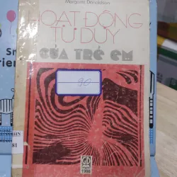 Sách: Hoạt động tư duy của trẻ em - TG: Margaret Donaldson (A2)