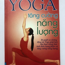 YOGA TĂNG CƯỜNG NĂNG LƯỢNG - 124 TRANG, NXB: 2006 290682