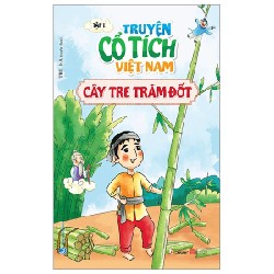 Truyện Cổ Tích Việt Nam - Tập 1: Cây Tre Trăm Đốt - Thu Hà 194056