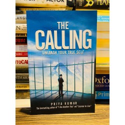 THE CALLING: UNLEASH YOUR TRUE SELF - PRIYA KUMAR