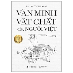 Văn Minh Vật Chất Của Người Việt - Phan Cẩn Thượng 251216