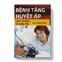 Bệnh tăng huyết áp - Phòng ngừa & điều trị,23 - Nguyễn Huy Dung - 2018 - SỨC KHỎE Blogmeo040226