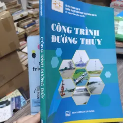 Sách: Công Trình đường thuỷ - TG: Nguyễn Kiên Quyết (KT) 738424