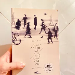 Bước chậm lại giữa thế gian vội vã.   994038