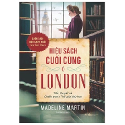 Hiệu Sách Cuối Cùng Ở London - Tiểu Thuyết Về Chiến Tranh Thế Giới Thứ Hai - Madeline Martin ASB.PO Oreka-Blogmeo120125