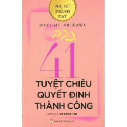 41 tuyệt chiêu quyết định thành công - Mayumi Arikawa STB2797 Kỹ năng