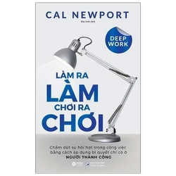 📚Làm Ra Làm, Chơi Ra Chơi - Cal Newport