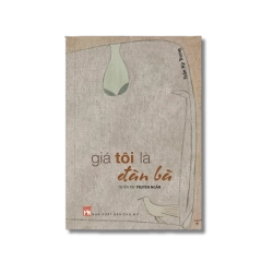 Giá tôi là đàn bà - Trần kỳ Trung