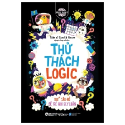 Brain Games - Thử Thách Logic - 100+ Để Trẻ Giỏi Suy Luận - TS Gareth Moore