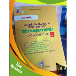 (TẶNG BOOKMARK) Các Đề Kiểm Tra Học Kì Theo Hình thức Trắc Nghiệm Và Tự Luận Các Môn Học Lớp 9 - Đoàn Thanh Tường 2008 Tham khảo - luyện thi RBK-AK1T1