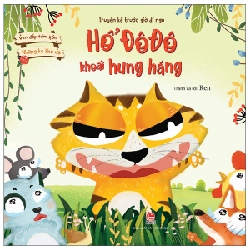 Vun Đắp Tâm Hồn - Những Kẻ Khó Ưa - Hổ Đô Đô Khoái Hung Hăng - Ren (Mới 100%) Truyện thiếu nhi, NXB Kim Đồng - SÁCH ĐẠI HỌC