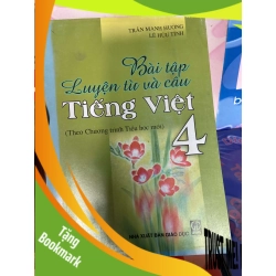 (TẶNG BOOKMARK) Bài Tập Luyện Từ Và Câu Tiếng Việt 4 - Trần Mạnh Hưởng, Lê Hữu Tỉnh 2006 Tham khảo - luyện thi RBK-AK1T1