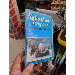 Nghệ Thuật Ứng Xử Và Sự Thành Công Ở Mỗi Người - 1993 mới 80% ố - KỸ NĂNG - HCM3012 Blogmeo040226