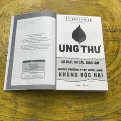 UNG THƯ SỰ THẬT , HƯ CẤU, GIAN LẬN VÀ NHỮNG PHƯƠNG PHÁP CHỮA LÀNH KHÔNG ĐỘC HẠI- 675074