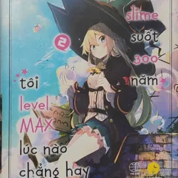Diệt Slime suốt 300 năm tôi level max lúc nào chẳng hay  762524