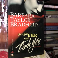 Tên gọi khác của tình yêu - Barbara Taylor Bradford 