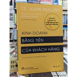 Kinh doanh bằng tiền của khách hàng - TS. John Mullins 137915