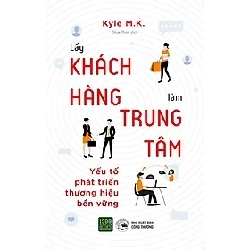 The Economics of Emotion - Lấy khách hàng làm trung tâm HCM.PO mới 100% Kely M.K Oreka-Blogmeo 180711