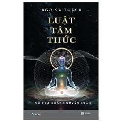 Luật Tâm Thức - Vũ Trụ Nhất Nguyên Luận - Ngô Sa Thạch 195316