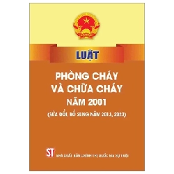 Luật Phòng Cháy Và Chữa Cháy Năm 2001 (Sửa Đổi, Bổ Sung Năm 2013, 2023) - Quốc Hội