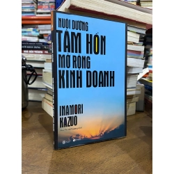 Nuôi Dưỡng Tâm Hồn Mở Rộng Kinh Doanh - Inamori Kazuo 455288