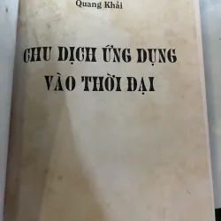 CHU DỊCH ỨNG DỤNG VÀO THỜI ĐẠI - CAO HOÀN, HOÀNG NHÂN, QUANG KHẢI 777576