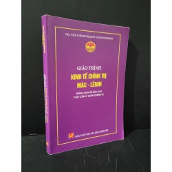 Giáo trình kinh tế chính trị Mác - Lênin dùng cho hệ đào tạo cao cấp lý luận chính trị mới 80% bẩn nhẹ, có chữ viết, highlight, gạch chân 2022 Học viện chính trị quốc gia Hồ Chí Minh HCM3004 GIÁO TRÌNH, CHUYÊN MÔN