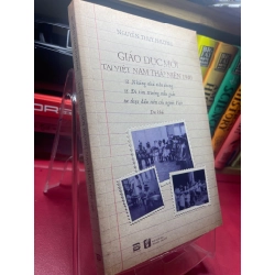 Giáo dục mới tại Việt Nam thập niên 1940 2018 mới 80% ố vàng nhẹ Nguyễn Thụy Phương HPB1605 SÁCH VĂN HỌC
