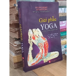 Giải Phẫu Yoga - Leslie Kaminoff, Amy Matthews (Nguyễn Khánh Nhất Dịch) 1067509