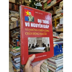 Đại Tướng Võ Nguyên Giáp Và Những Chiến Công Chấn Động Địa Cầu