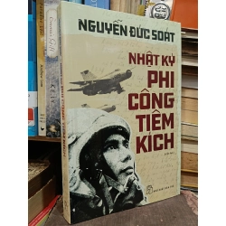 Nhật ký phi công tiêm kích - Nguyễn Đức Soát