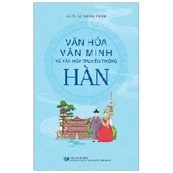 Văn Hóa Văn Minh Và Văn Hóa Truyền Thống Hàn - Lê Quang Thiêm