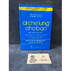 Ai che lưng cho bạn-Keitj Ferrazzi- sách mới 80%