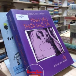 sách: Tình yêu thời thổ tả - Gabriel Garcia Marquez (A1)