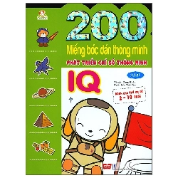 200 Miếng Bóc Dán Thông Minh - Phát Triển Chỉ Số Thông Minh IQ Tập 1 (Dành Cho Trẻ 2-10 Tuổi) (2018) - Cung Huân, Ngọc Linh