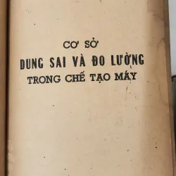 CƠ SỞ DUNG SAI VÀ ĐO LƯỜNG TRONG CHẾ TẠO MÁY  975165