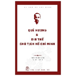 Di Sản Hồ Chí Minh - Quê Hương Và Gia Thế Chủ Tịch Hồ Chí Minh - Trần Minh Siêu 144435