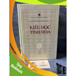(TẶNG BOOKMARK) Kiều Học Tinh Hoa (bìa cứng)- Trung tâm nghiên cứu Quốc Học- Sách lưu kho còn seal,độ mới 95% Sách văn học RBK0302