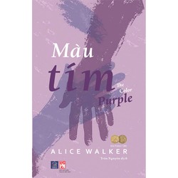 Màu Tím (The color purple) - Tác phẩm đoạt giải Pulitzer và National Book của Alice Walke 70429