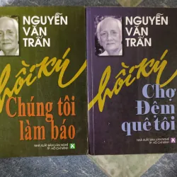 Hồi ký chúng tôi làm báo và Hồi ký chợ đệm quê tôi - Nguyễn Văn Trấn