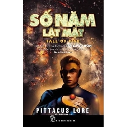 Tôi là số Bốn 04. Số Năm lật mặt - Pittacus Lore 2017 New 100% HCM.PO 47486