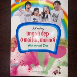 Kỹ năng ứng xử đẹp mọi lúc mọi nơi dành cho tuổi teen