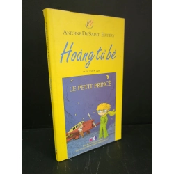Hoàng tử bé mới 80% bẩn bìa, ố vàng 2011 Antoine De Saint-Exupery HCM3004 VĂN HỌC