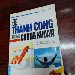 Để thành công trong chứng khoán 1021715
